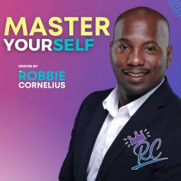 Master Yourself by Robbie Cornelius Podcast artwork