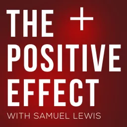 The Positive Effect Podcast artwork
