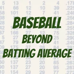 Baseball Beyond Batting Average Podcast artwork