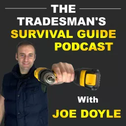 The Tradesman's Survival Guide Podcast with Joe Doyle