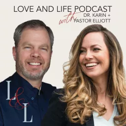 Love & Life with Dr. Karin & Pastor Elliott Podcast artwork