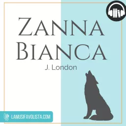 ☽ ZANNA BIANCA ☾Audiolibro☽ Podcast artwork