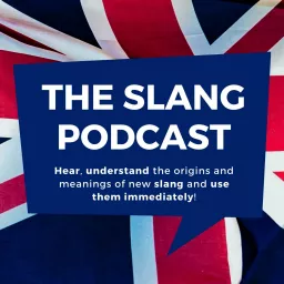 The Slang Podcast - Learn British English Now artwork