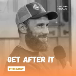 GET AFTER IT with Nashy Podcast artwork