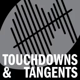 Touchdowns and Tangents Podcast artwork