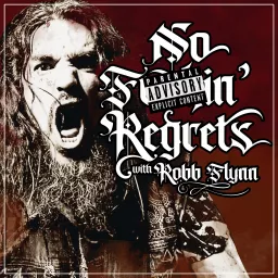 No F'n Regrets with Robb Flynn Podcast artwork