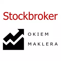 Stockbroker - Okiem Maklera Podcast artwork