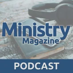 Ministry Magazine Podcast artwork