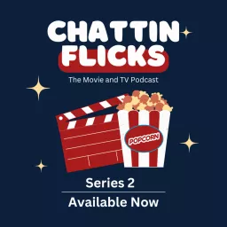 Chattin' Flicks - The Movie and TV Podcast