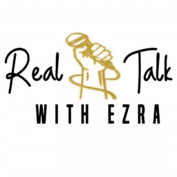 Real Talk with Ezra Podcast artwork