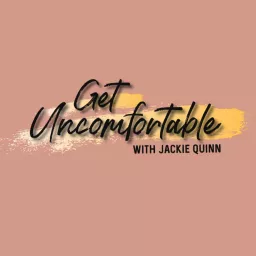 Get Uncomfortable Podcast artwork