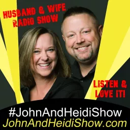 John and Heidi Show Podcast artwork