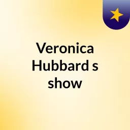 Veronica Hubbard's show Podcast artwork
