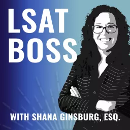 LSAT BOSS with Shana Ginsburg, Esq. Podcast artwork
