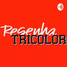 Resenha Tricolor SPFC Podcast artwork