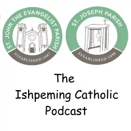 Ishpeming Catholic Podcast