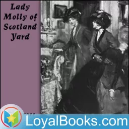 Lady Molly of Scotland Yard by Baroness Orczy Podcast artwork