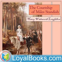 The Courtship of Miles Standish by Henry Wadsworth Longfellow