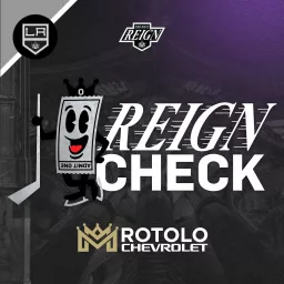 The Reign Check | Ontario Reign Podcast artwork