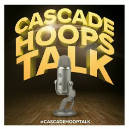 Cascade Hoops Talk Podcast artwork