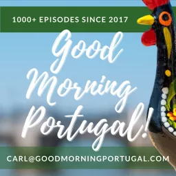 The Good Morning Portugal! podcast with Carl Munson artwork
