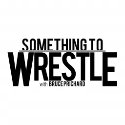 Something to Wrestle with Bruce Prichard Podcast artwork