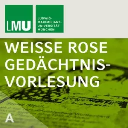 Weiße Rose Gedächtnisvorlesung Podcast artwork