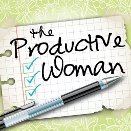 The Productive Woman Podcast artwork