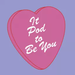 It Pod to Be You