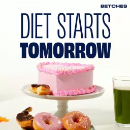 Diet Starts Tomorrow Podcast artwork