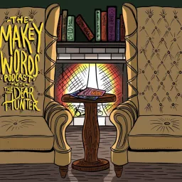 The Makey Words Podcast with The Dear Hunter artwork