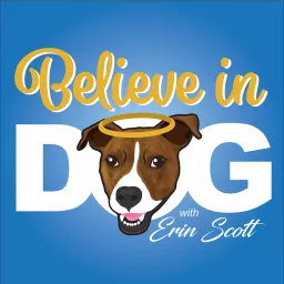 Believe in Dog Podcast artwork