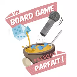 Un Board Game Presque Parfait Podcast artwork