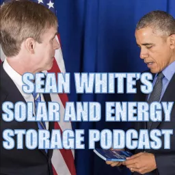 Sean White‘s Solar and Energy Storage Podcast artwork