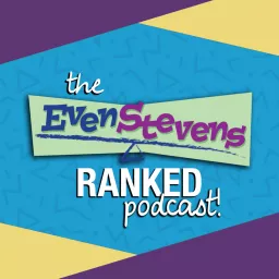 The Even Stevens Ranked Podcast! artwork