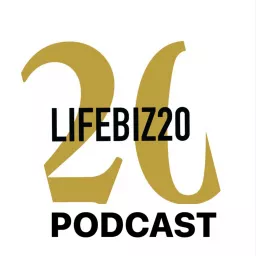 LifeBiz20 Podcast Leben, Business, Leichtigkeit mit Topexperten - Herbert Maria Schnalzer artwork