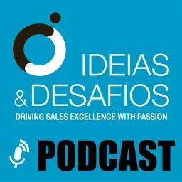 Podcast - Ideias e Desafios | Vendas, Liderança, Coaching artwork