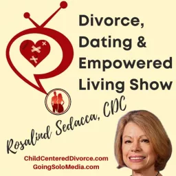 Divorce, Dating & Empowered Living Show Podcast artwork