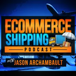 The Ecommerce Shipping Podcast artwork