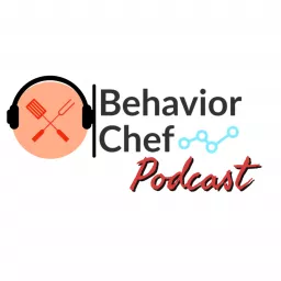 Behavior Chef Podcast