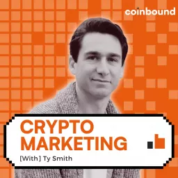 Crypto Marketing with Ty Smith | A Coinbound Podcast