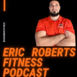 Eric Roberts Fitness Podcast artwork