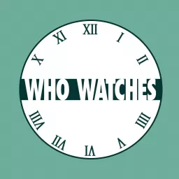 Who Watches Podcast artwork