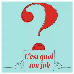 C'est quoi ton job ?