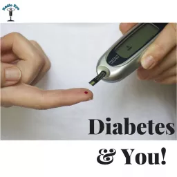 Diabetes and You Podcast artwork