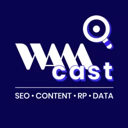 WAMcast : marketing et autorité digitale des marques [SEO, E-commerce, RP, Data, Édito] Podcast artwork