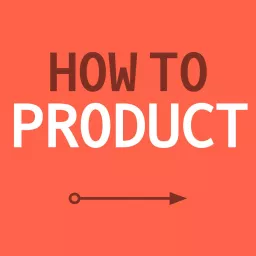 How To Product Podcast artwork