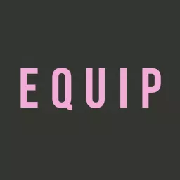 The Equip Project Podcast artwork