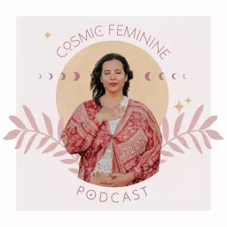 Cosmic Feminine Podcast artwork