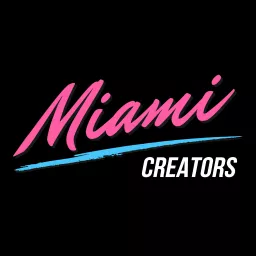 Miami Creators Podcast artwork